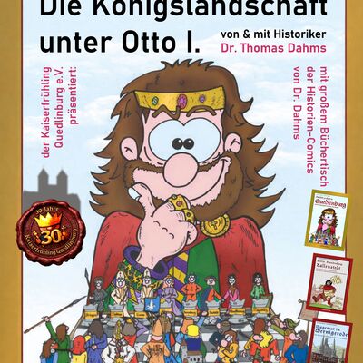 Lebendige Geschichte &raquo;Die K&ouml;nigslandschaft unter Otto I.&laquo;